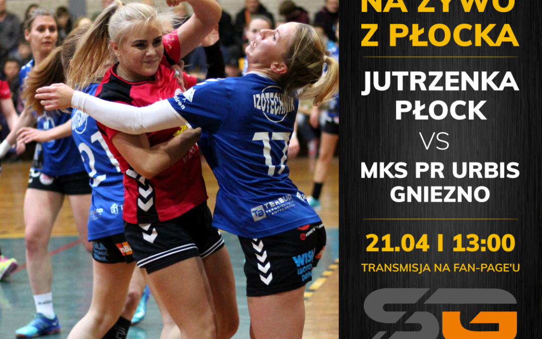Jedziemy do Płocka. Będzie transmisja z meczu MKS PR URBIS Gniezno!