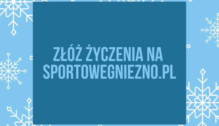 Złoż życzenia na łamach portalu SportoweGniezno.pl!